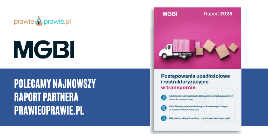 Prawo i gospodarka w praktyce – polecamy najnowszy raport MGBI o upadłościach w transporcie