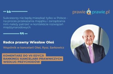 Sukcesorzy nie będą mieszkać tylko w Polsce – na proces przekazania majątku i zarządzania nim należy patrzeć w kontekście rozwiązań międzynarodowych