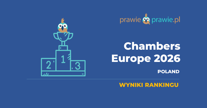 Znamy wyniki Chambers Europe 2026. Nowe kategorie i zmiany w strukturze rankingu dla Polski