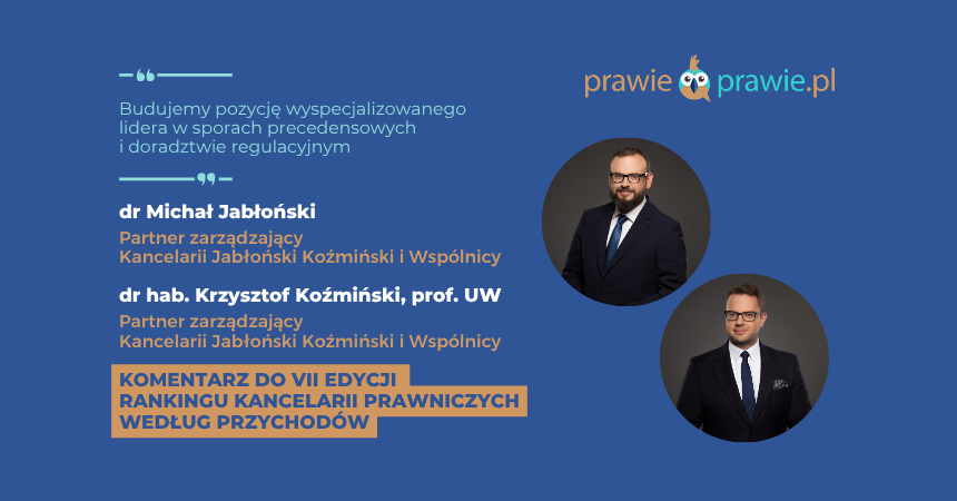 Budujemy pozycję wyspecjalizowanego lidera w sporach precedensowych i doradztwie regulacyjnym