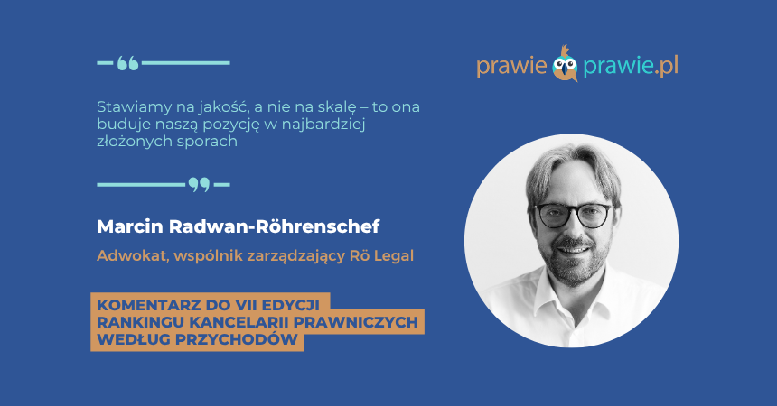 Stawiamy na jakość, a nie na skalę – to ona buduje naszą pozycję w najbardziej złożonych sporach
