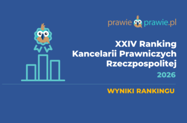 Wyniki XXIV Rankingu kancelarii prawniczych „Rzeczpospolitej” 2026 – specjalizacja i innowacje ważniejsze niż wielkość organizacji